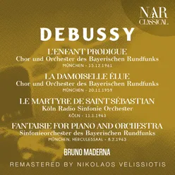 DUBUSSY: L'ENFANT PRODIGUE, LA DAMOISELLE ÉLUE, LE MARTYRE DE SAINT SÉBASTIAN, FANTAISIE FOR PIANO AND ORCHESTRA