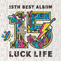 LUCK LIFE 15th Anniversary Best Album: LUCK LIFE (Incomplete Edition)