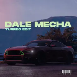 Dale Mecha (Turreo Edit)