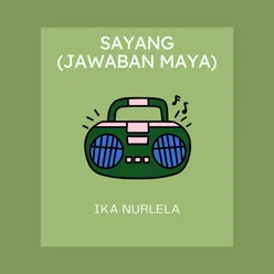 Sayang (Jawaban Maya)