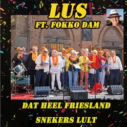 Dat Heel Friesland Snekers Lult (feat. Fokko Dam)