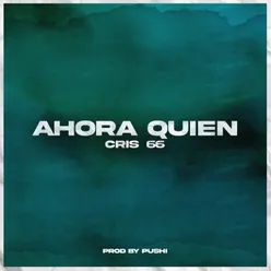 Ahora Quien