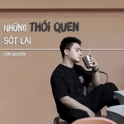 Những Thói Quen Sót Lại (Beat)