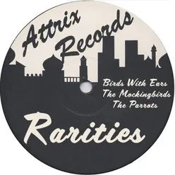 Attrix Rarities : Birds With Ears, The Mockingbirds & The Parrots