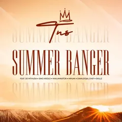 Summer Banger (feat. De Mthuda & Sino Msolo & MalumNator & Mpumi & Da Muziqal Chef & Skillz)
