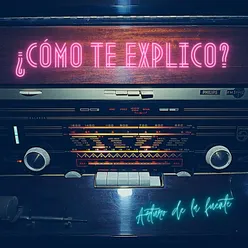 ¿Cómo te explico?