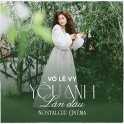 Yêu Anh Lần Đầu (Nostalgie Cinéma)