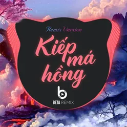 Kiếp Má Hồng (Remix)