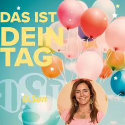 Das ist dein Tag