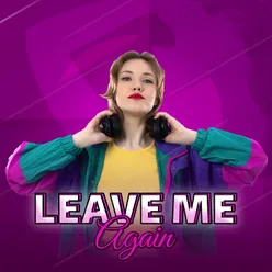 Leave Me Again