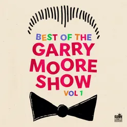 Best of The Garry Moore Show, Vol. 1