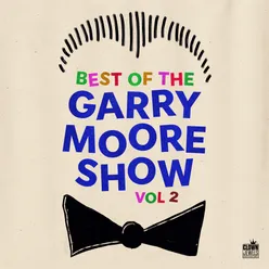 Best of The Garry Moore Show, Vol. 2