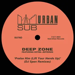 Praise Him (Lift Your Hands Up) [feat. Ceybil Jefferies] [DJ Spen Remixes]