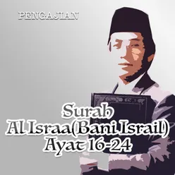 Pengajian Surah Al Israa: Bani Israil (Ayat 16-24)