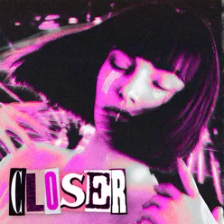 Closer