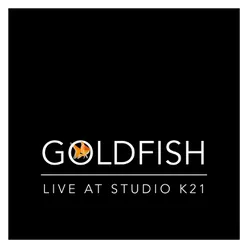Goldfish (Live at Studio K21)