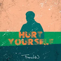 Hurt Yourself