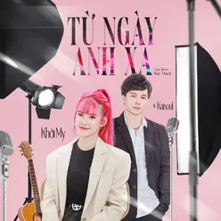 từ ngày anh xa (feat. Kaisoul)