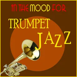 In the Mood for Trumpet Jazz