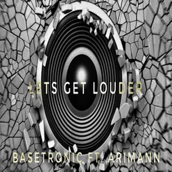 Let's Get Louder (feat. Arimann)