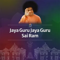 Jaya Guru Jaya Guru Sai Ram