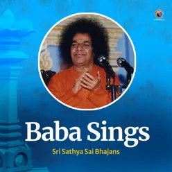 Baba Sings Sri Sathya Sai Bhajans