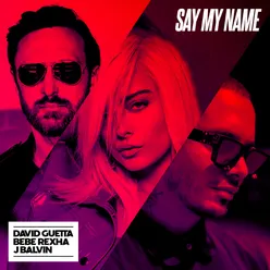 Say My Name (feat. Bebe Rexha & J Balvin) [Afrojack & Chasner Remix]