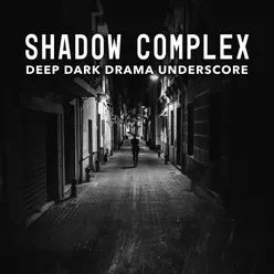 Shadow Complex - Deep Dark Drama Underscore
