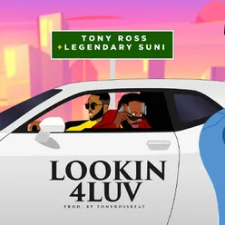 Lookin4Luv (feat. Legendary Suni)