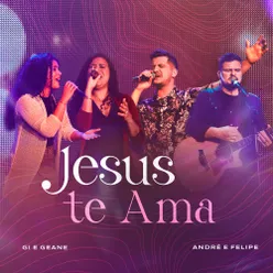 Jesus Te Ama (feat. André e Felipe)