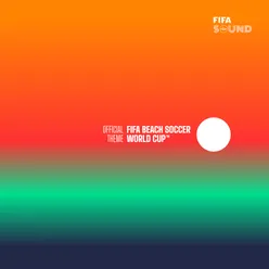 The Official FIFA Beach Soccer World Cup™ Theme