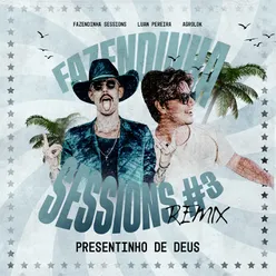 Presentinho de Deus - Fazendinha Sessions #3 (Remix)