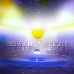 Behold the Light