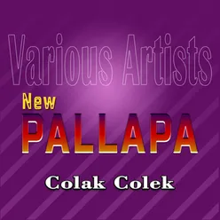 New Pallapa Colak Colek