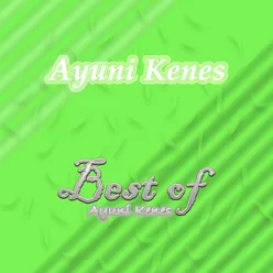 Best of Ayuni Kenes