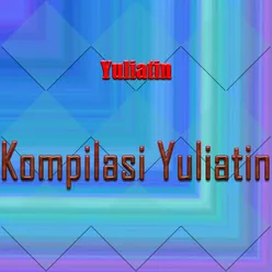 Kompilasi Yuliatin