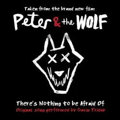 There's Nothing to Be Afraid Of (from the Peter and the Wolf Original Soundtrack) [Instrumental]