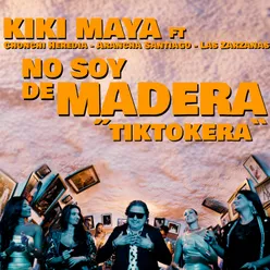 No soy de madera, "Tiktokera" (feat. Chonchi Heredia, Arancha Santiago, Las Zarzanas)