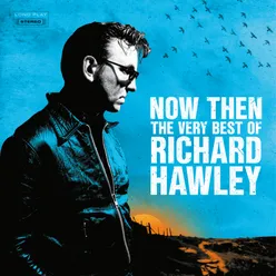 Now Then: The Very Best of Richard Hawley