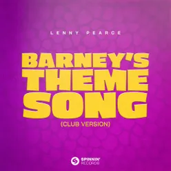 Barney's Theme Song (Club Version)