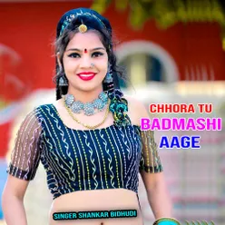 Chhora Tu Badmashi Aage