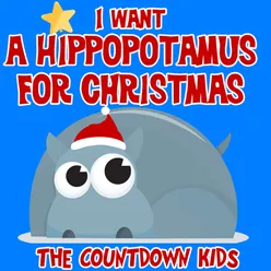 I Want a Hippopotamus for Christmas