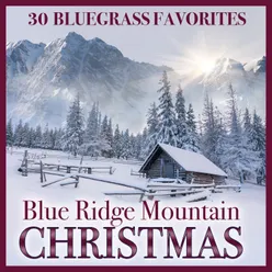 Blue Ridge Mountain Christmas: 30 Bluegrass Favorites