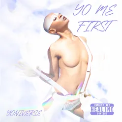 YO ME FIRST (YONIVERSE)