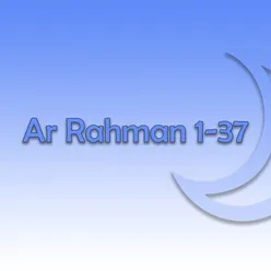 Ar Rahman 1-37