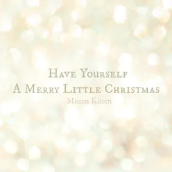 Have Yourself A Merry Little Christmas (Piano Instrumental)