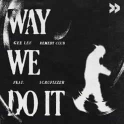 Way We Do It (feat. Scrufizzer)
