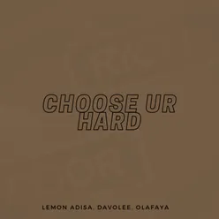 Choose Ur Hard