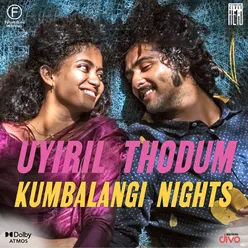 Uyiril Thodum (From "Kumbalangi Nights")