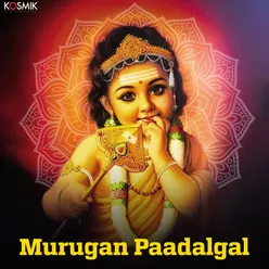 Muruga Muruga (From "Vaa Velava - Devotional Songs on Lord Muruga")